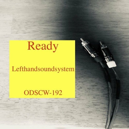 lefthandsoundsystem - Ready [ODSCW192]
